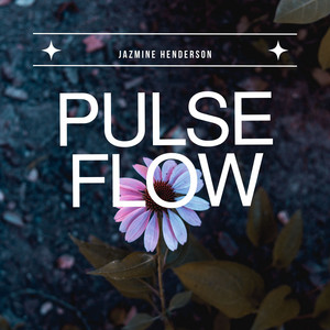 Pulse Flow by Jazmine Henderson