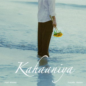 Kahaaniya (Acoustic Version) by Arpit Massey