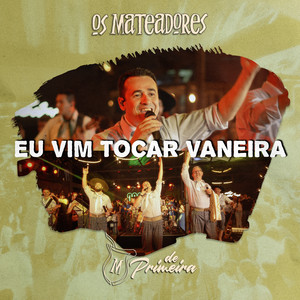Eu Vim Tocar Vaneira (De Primeira) [Ao Vivo]