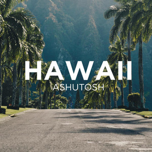 ASHUTOSH - Hawaii