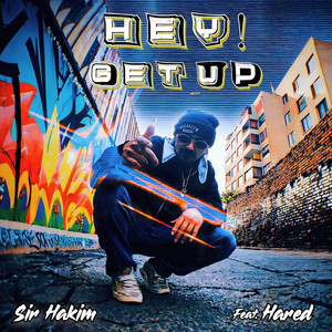 HEY! Get Up by Sir Hakim, Hared