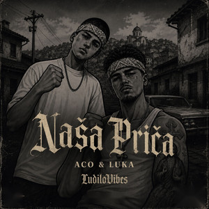 Naša Priča by LUDILOVIBES, Aco, Luka