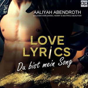 Love Lyrics – Du bist mein Song (Rockstar Romance)