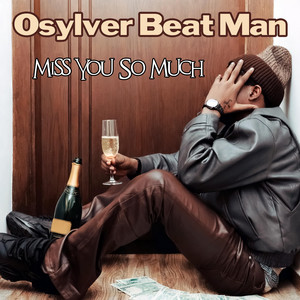 Miss You So Much by Osylver Beat Man