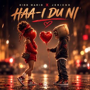 HAA-I DU NI by Kidd Mario Nam, Jericho Kingtwizz