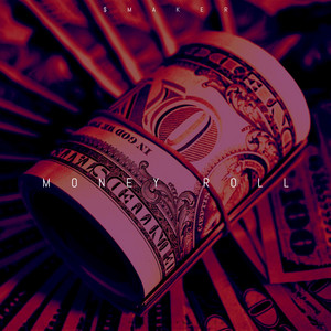Money Roll by $maker