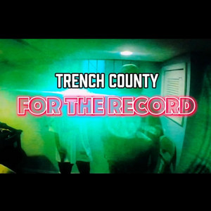 For The Record by Trench County, NBF Reezy, Tro Wick