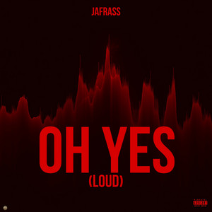 Oh Yes (Loud) by Jafrass