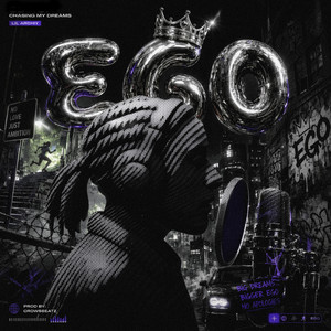 Ego by Chasing My Dreams, lil archiy, Crowsbeatz