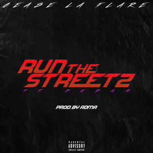 Run The Streetz by CEASE LAFLARE, Pedar