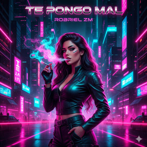 TE PONGO MAL by ROBRIEL ZM