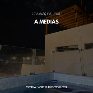 A medias by Stranger Fxbi