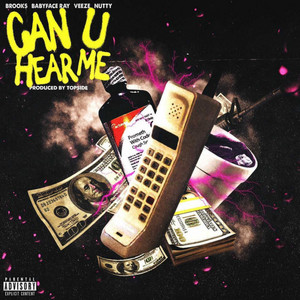 Can u hear me by Top$ide, Brooks, Babyface Ray, Veeze, Nutty