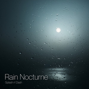 Rain Nocturne by Splash n' Dash