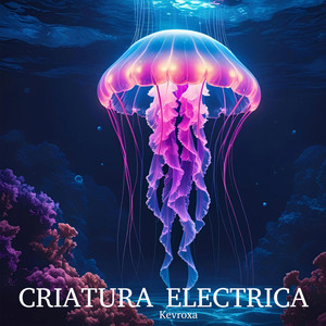 Criatura Electrica by Kevroxa