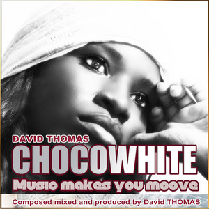 Chocowhite (Music Makes You Moove)