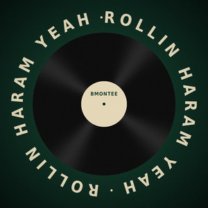 Rollin Haram Yeah by Bmontee
