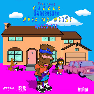Work My Wrist by Westcoast Cizzle, Emacculent
