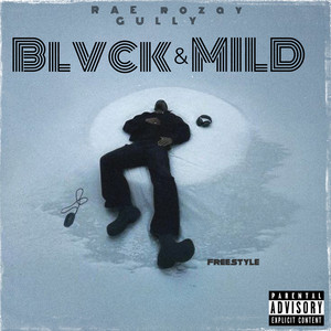 Blvck & Mild by Rae Rozay Gully