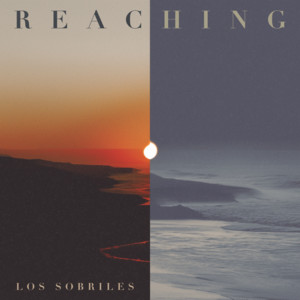 Reaching by Los Sobriles