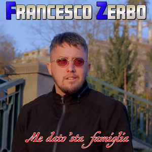 Francesco Zerbo - Me dato 'sta famiglia