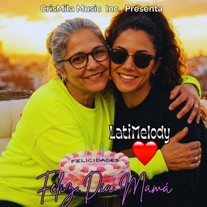LatiMelody - Feliz Día Mamá