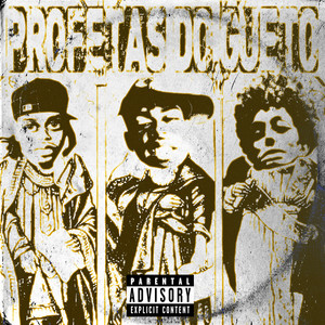 PROFETAS DO GUETO (HAN!) by Braão, Dudda D'Cria, ZuKa