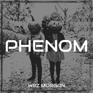 Phenom by Wez Morgan