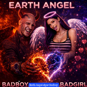 Earth Angel Siger Badboy Gøjleren Siger BadGirl by Gøjleren