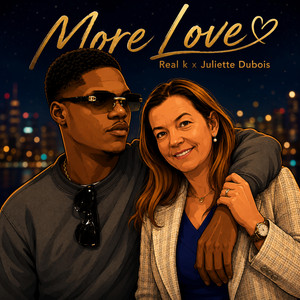 More Love by Real k, Juliette Dubois