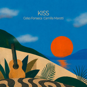 Kiss by Celso Fonseca, Camilla Marotti