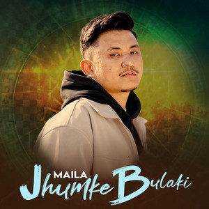 MAILA - Jhumke Bulaki