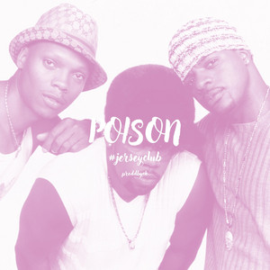 POISON #jerseyclub by proddbyck, Scxttyz, d6coo, itz.k4rma, luvuaxtra, Humble Dallas, prodbynyra
