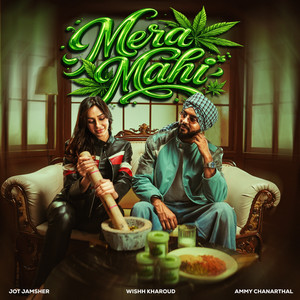 Mera Mahi by Jot Jamsher, Wishh Kharoud, Ammy Chanarthal
