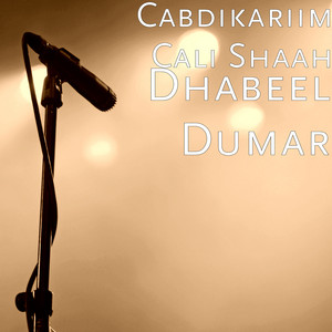 Cabdikariim Cali Shaah - Dhabeel Dumar