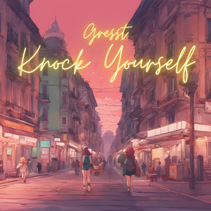 Knock Yourself by Gresst