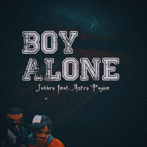 Boy Alone by Jahbro, Astro Payne