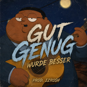 Gut Genug, Wurde Besser - Sped Up by IzRosh