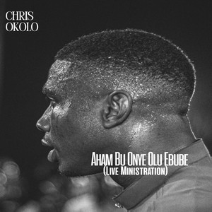 Aham Bu Onye Olu Ebube (Live ministration) [Live]