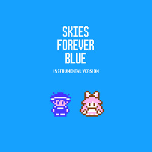 Skies Forever Blue - Instrumental Version by Toby Fox, Itoki Hana