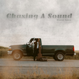 Chasing A Sound by Hunter James
