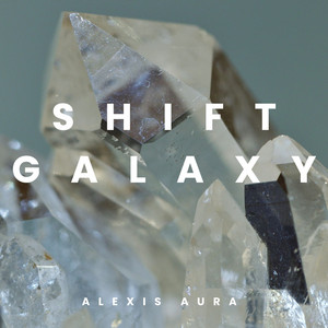 Shift Galaxy by Alexis Aura