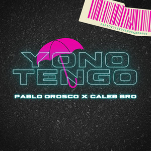 Pablo Orosco - YO NO TENGO (feat. Caleb Bro)