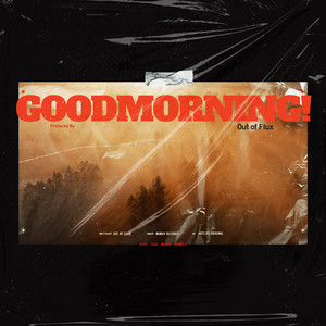 GOODMORNING! by Out of Flux