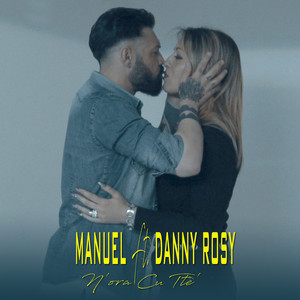 Manuel - N'ora cu tte' (feat. Danny Rosy)