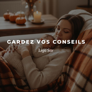 Gardez vos conseils by Liya Sar