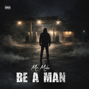 Be a Man by Mr. Mike