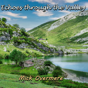 Echoes Through The Valley by Mick Overmere
