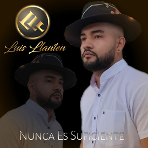 Luis Llanten - Nunca Es Suficiente