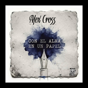 Con El Alma En Un Papel by Alex Cross